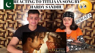 Titliaan  Harrdy Sandhu  Sargun Mehta  PAKISTANIS REACTION [upl. by Kopp638]