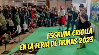 ESGRIMA CRIOLLA EN LA FERIA DE ARMAS 2023 [upl. by Oralla]