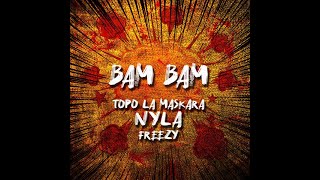 Topo La Maskara Nyla Freezy  Bam Bam [upl. by Niroc]