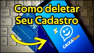 Como Excluir Conta Caixa Tem e como se Recadastrar para mudar os dados do CPF Email Celular CEP [upl. by Eugenio]