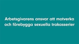 Arbetsgivarens ansvar att motverka och förebygga sexuella trakasserier [upl. by Abehsile696]