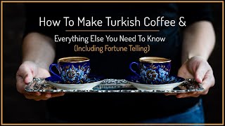 How To Make Turkish Coffee at Home Equipment to Use amp Fortune Telling [upl. by Eiddal264]