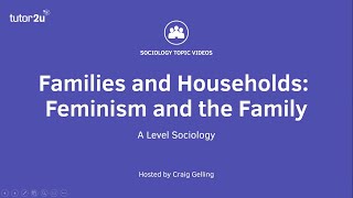 Feminism and Family  A Level Sociology  Families [upl. by Droffats147]