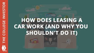 How Does Leasing A Car Work And Why You Shouldnt Do It [upl. by Ternan772]