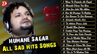 Best Of Humane Sagar Vol 2  All Sad Hits  Odia Sad Song  JukeBox  OdiaNews24 [upl. by Maggee985]