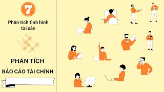 Phân tích Báo Cáo Tài Chính 7  Phân tích tình hình tài sản trong Doanh nghiệp [upl. by Bej]