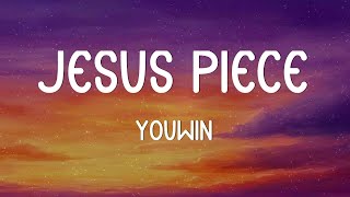 YOUWIN  Jesus Piece [upl. by Cybill]