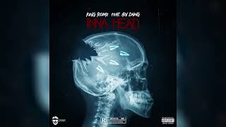 King Rome Irv Dawg  Inna Head Official Audio [upl. by Eetsud]