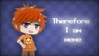 Therefore I am  meme test animation  for Мёрфи  Gacha club [upl. by Amekahs]