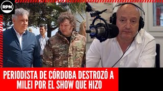 PERIODISTA DE CÓRDOBA DESTROZÓ A MILEI POR EL SHOW QUE HIZO quot¿PARA QUÉ SE DISFRAZAquot [upl. by Iran810]