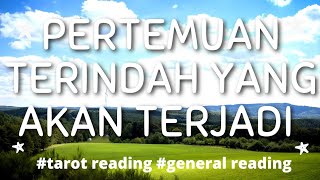 ❤️Pertemuan Terindah Yang Akan Terjadi❤️Love Readingtarotreading [upl. by Urbani]