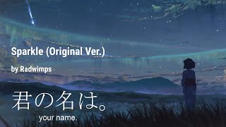 Sparkle Original Ver君の名は Your Name KanjiRomanjiEnglish Lyrics [upl. by Atsahs]