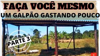 CONSTRUINDO UM GALPÃO NO SÍTIO [upl. by Maida]