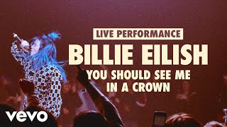 Billie Eilish  you should see me in a crown  Live Performance Vevo LIFT [upl. by Azilem]