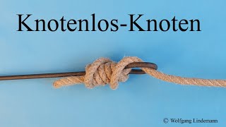 Knotenlos Knoten NoKnot [upl. by Ruckman640]