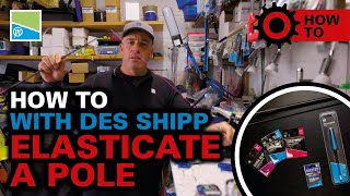 HOW TO ELASTICATE A FISHING POLE  How To With Des Shipp [upl. by Yslehc]