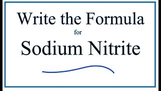 How to Write the Formula for Sodium nitrite [upl. by Ahsikin30]