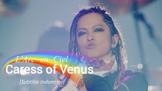 LArcenCiel  Caress of Venus  Subtitle Indonesia [upl. by Flosi575]