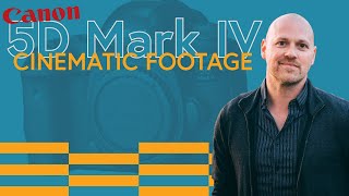 5D Mark IV  Cinematic Footage [upl. by Chrissie]