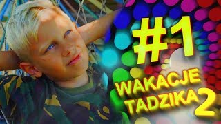 Wakacje Tadzika 2018  Odcinek 1 [upl. by Nimrac]