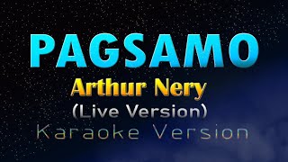 PAGSAMO  Arthur Nery  Live KARAOKE VERSION [upl. by Esenahs]