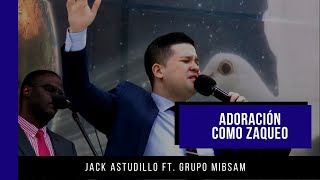 Adoración  Como Zaqueo  Jack Astudillo Ft Grupo Mibsam  MMM La Concordia [upl. by Solana374]