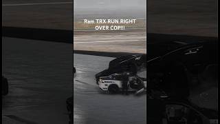 BRUTAL Ram TRX RUN RIGHT OVER COP trx ram srt srt8 trackhawk dodge 1000hp hellcat fastcar [upl. by Athal]