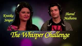 KraSha Kratika Dheer amp Ssharad Malhotra kasam Kasam Tere Pyaar Ki funny whisper challenge [upl. by Ragde]