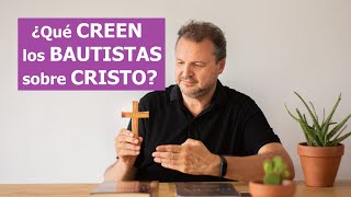 ⛪ ¿QUÉ CREEN los BAUTISTAS sobre CRISTO  el PRINCIPIO CRISTOLOGICO PRINCIPIOS BAUTISTAS 2 [upl. by Weinrich]