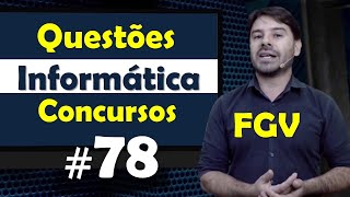 FGV  Questões de Informática para Concursos  Questão 78 [upl. by Airual]