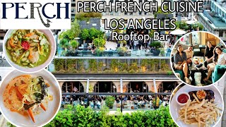 PERCH LOS ANGELES PERCH FRENCH RESTAURANT AND ROOFTOP ABR [upl. by Dru]