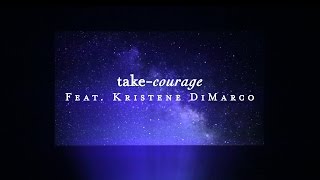 Take Courage Lyric Video  Kristene DiMarco  Starlight [upl. by Amitaf945]