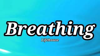 Lifehouse  Breathing Lyrics [upl. by Ecaidnac]