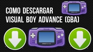 DESCARGAR EMULADOR quotgame boy advance gbaquot quotvisual boy advancequot para PC 2016 [upl. by Jolyn]