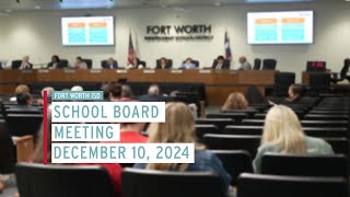 Fort Worth ISD School Board Meeting December 10 2024 [upl. by Granniah]