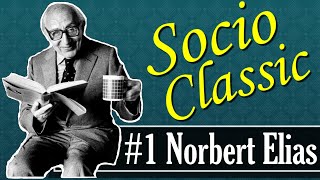 Norbert Elias  SocioClassic 1 [upl. by Petula]