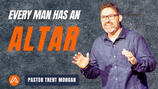 Every Man Has An Altar  Pastor Trent Morgan  Assembly Church Sebring [upl. by Anear]