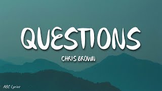 Chris Brown  Questions Lyrics [upl. by Ecar151]