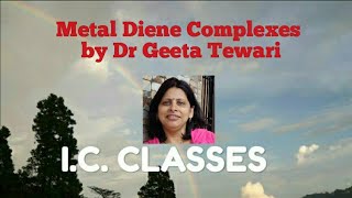 Diene Complexes Butadiene and Cyclobutadiene Complexes by Dr Geeta Tewari [upl. by Neersin]