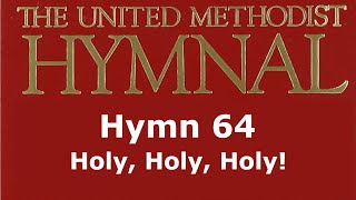 UMH 64  Holy Holy Holy [upl. by Jillane]