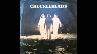 The Chuckleheads  Im a Chucklehead [upl. by Dnalyar]