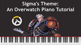 Sigmas Theme Overwatch  Piano Tutorial [upl. by Amaj18]