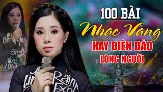 100 Bài Nhạc Vàng Xưa HAY ĐIÊN ĐẢO LÒNG NGƯỜI  Những Ca Khúc Bolero Bất Hủ Hay Vượt Thời Gian [upl. by Nelyt]