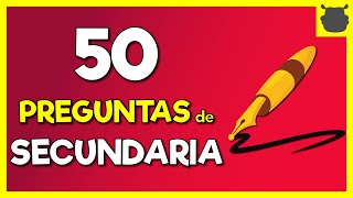 50 PREGUNTAS de SECUNDARIA FÁCILES 🔥🔥 ¿Cuánto recuerdas [upl. by Colvin160]