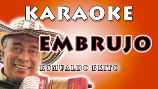 Embrujo  Romualdo Brito Vallenato  Karaoke [upl. by Aiselad]