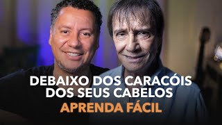 APRENDA FÁCIL  Debaixo dos caracóis dos seus cabelos [upl. by Itak400]