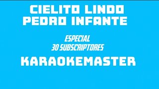 Karaoke  Cielito Lindo  Pedro Infante  Especial 30 subscriptores [upl. by Vannie382]