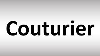 How to Pronounce Couturier [upl. by Oletha]