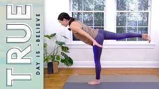 TRUE  Day 15  BELIEVE  Yoga With Adriene [upl. by Aneeles]