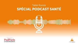 Table Ronde quotSpécial Podcast SANTEquot [upl. by Unders603]